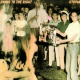 Utopia - Swing To The Right '1982