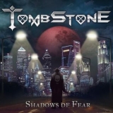 Tombstone - Shadows Of Fear '2019