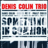 Denis Colin - Something In Common '2002 - Album