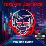 Evil Not Alone - Tornado Low Kick '2021