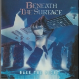Beneath The Surface - Race The Night '1986