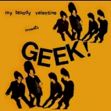 My Bloody Valentine - Geek! '1985