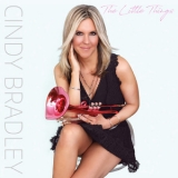 Cindy Bradley - The Little Things '2019