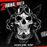 2rbina 2rista - Nuclear Rap '2014