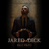 Jared Deck - Bully Pulpit '2019 - Album