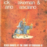 Rick Wakeman & Mario Fasciano - Black Knights At The Court Of Ferdinand Iv '1989