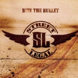 Street Legal - Bite The Bullet '2009