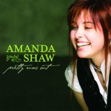 Amanda Shaw - Pretty Runs Out '2008 - Album