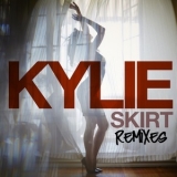 Kylie Minogue - Skirt (Remixes) '2013