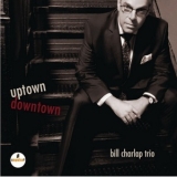 Bill Charlap Trio - Uptown, Downtown '2017 - Album