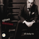 Bill Charlap Trio - Uptown, Downtown '2017 - Album