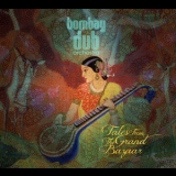 Bombay Dub Orchestra - Tales From The Grand Bazaar '2013