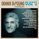 Dennis Deyoung - 26 East, Vol. 2 '2021