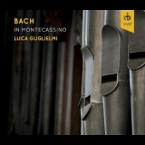 Johann Sebastian Bach - Bach In Montecassino (Luca Guglielmi) '2015