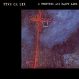Five Or Six - A Thriving And Happy Land '1982