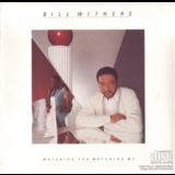 Bill Withers - Watching You Watching Me '1985 - Album