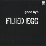 Flied Egg - Good Bye '1972