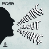 Bcee - Shouting About Nothing '2019