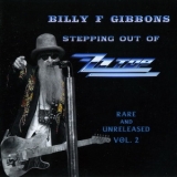 Billy F Gibbons - Stepping Out Of Zz Top. Rare And Unreleased Vol. 2 '2021