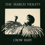 The March Violets - Crow Baby '1983