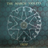 The March Violets - Deep '1985