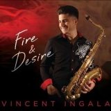 Vincent Ingala - Fire & Desire '2021