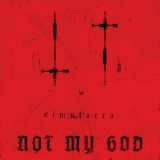 Not My God - Simulacra '2021