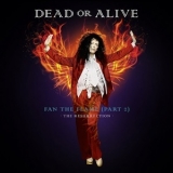 Dead Or Alive - Fan The Flame (Pt. 2) (The Resurrection) '2021