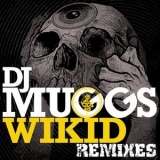 DJ Muggs - Wikid (feat. Chuck D & Jahred) '2013 - Remix