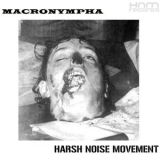 Harsh Noise Movement & Macronympha - Macromovement '2016