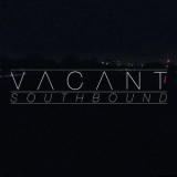 Vacant - Southbound '2017