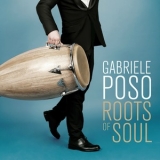 Gabriele Poso - Roots Of Soul '2012 - Album