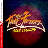 Tina Turner - Tina Turner Goes Country (Digitally Remastered) '2011