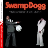 Swamp Dogg - Finally Caught Up With Myself (Digitally Remastered) '2013