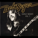 Bob Seger - Early Seger Vol. 1 '2009