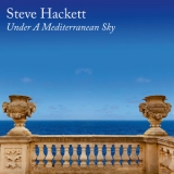 Steve Hackett - Under A Mediterranean Sky (24bit-44.1khz) '2021 - Album