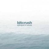 Bitcrush - Epilogue In Waves '2008