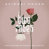 Avishai Cohen & Gothenburg Symphony Orchestra - Two Roses '2021 - Album