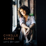 Cyrille Aimee - Let's Get Lost '2016 - Album