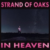 Strand Of Oaks - In Heaven '2021