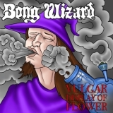 Bong Wizard - Vulgar Display Of Flower '2022