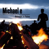 Michael E - Midnight In Palma '2010