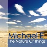 Michael E - The Nature Of Things '2010