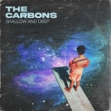 The Carbons - Shallow And Deep '2022