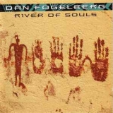 Dan Fogelberg - River Of Souls '1993