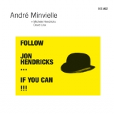 Andre Minvielle - Follow Jon Hendricks... If You Can !!! '2010