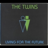 The Twins - Living For The Future '2018