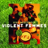 Violent Femmes - Viva Wisconsin '1999