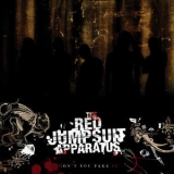 The Red Jumpsuit Apparatus - Don't You Fake It '2006