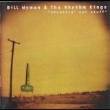Bill Wyman's Rhythm Kings - Struttin' Our Stuff '1997
